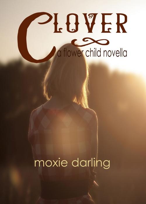 Cover of the book Clover by Moxie Darling, Moxie Darling