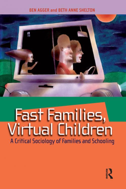 Cover of the book Fast Families, Virtual Children by Ben Agger, Beth Anne Shelton, Taylor and Francis