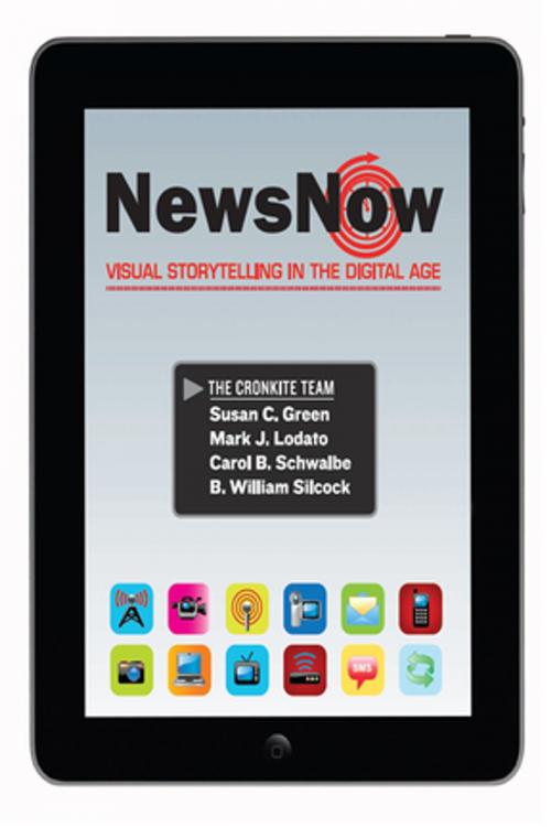 Cover of the book News Now by Susan Green, Mark Lodato, B. William Silcock, Carol Schwalbe, Taylor and Francis