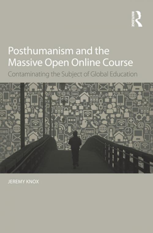 Cover of the book Posthumanism and the Massive Open Online Course by Jeremy Knox, Taylor and Francis