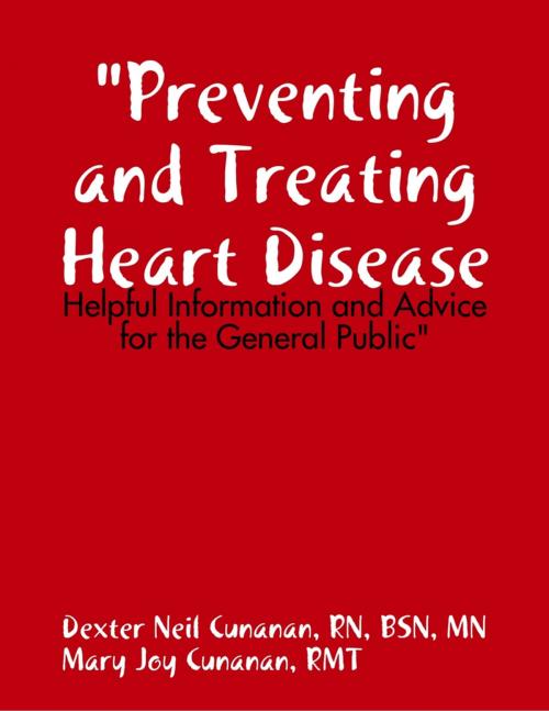 Cover of the book "Preventing and Treating Heart Disease: Helpful Information and Advice for the General Public" by Dexter Neil Cunanan, RN, BSN, MN, Mary Joy Cunanan, RMT, Lulu.com