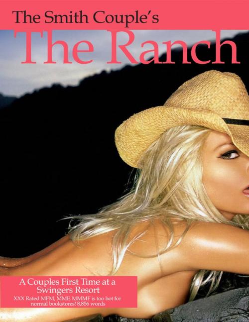 Cover of the book The Ranch: A Couple's First Time Swinging by The Smith Couple, Lulu.com