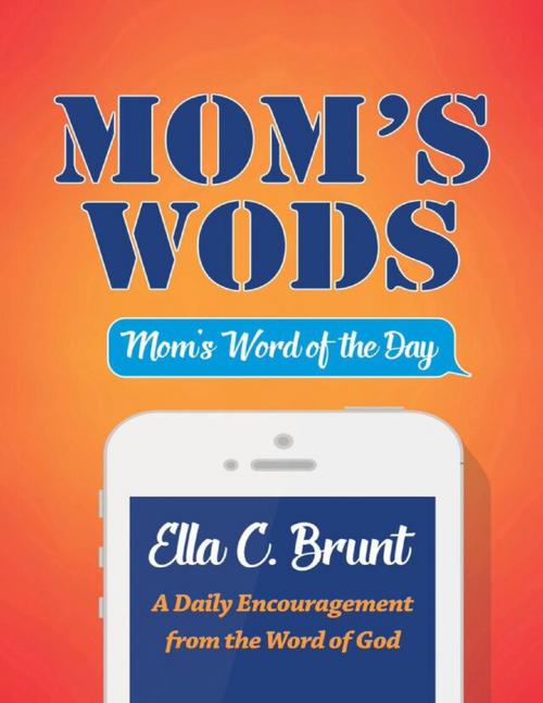 Cover of the book Mom's WODS by Ella C. Brunt, Lulu.com