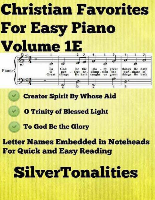 Cover of the book Christian Favorites for Easy Piano Volume 1 E by Silver Tonalities, Lulu.com