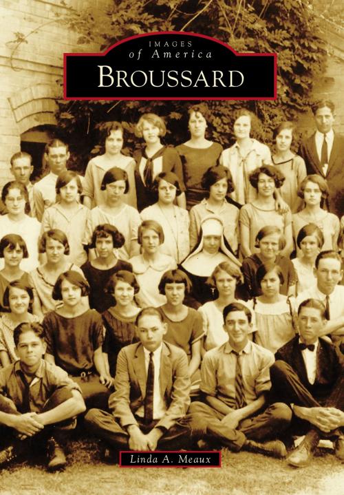 Cover of the book Broussard by Linda A. Meaux, Arcadia Publishing Inc.