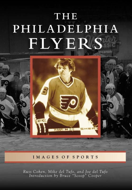 Cover of the book The Philadelphia Flyers by Russ Cohen, Mike del Tufo, Joe del Tufo, Arcadia Publishing Inc.