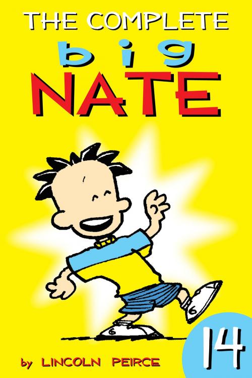 Cover of the book The Complete Big Nate: #14 by Lincoln Peirce, Andrews McMeel Publishing