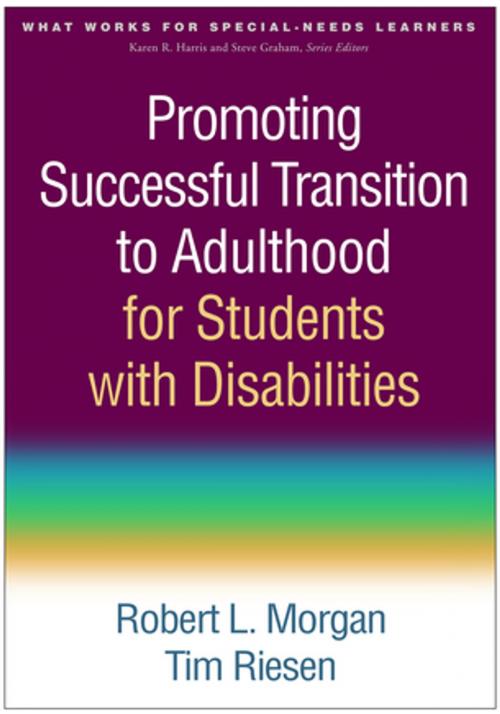 Cover of the book Promoting Successful Transition to Adulthood for Students with Disabilities by Robert L. Morgan, PhD, Tim Riesen, PhD, Guilford Publications