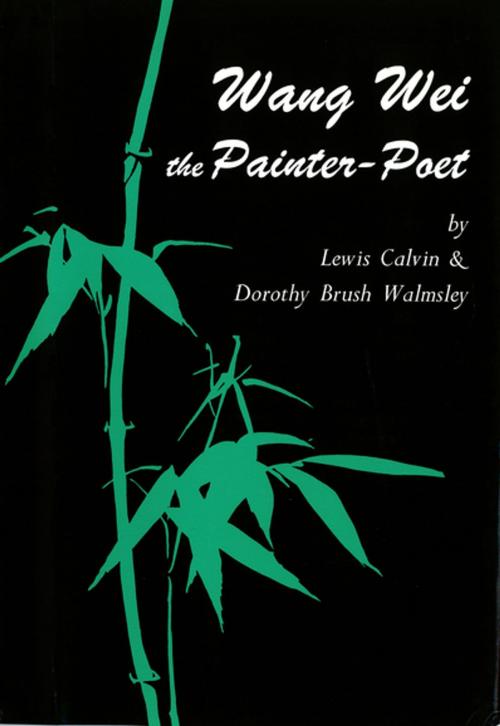 Cover of the book Wang Wei the Painter-Poet by Dorothy Brush Walmsley, Lewis Calvin, Tuttle Publishing