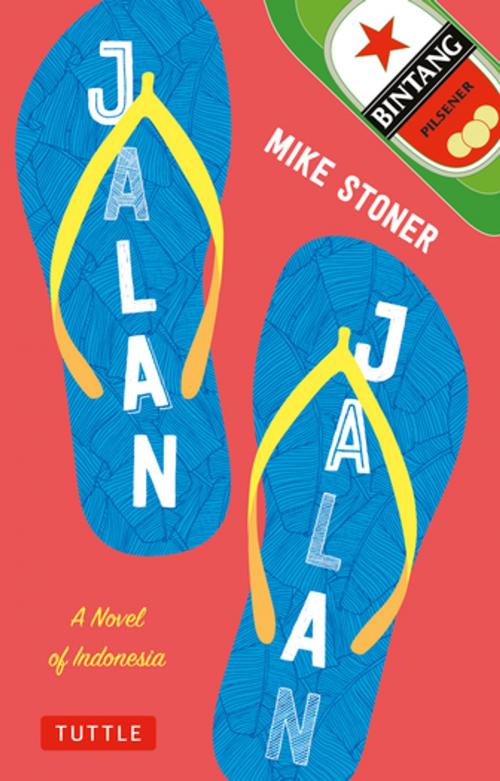 Cover of the book Jalan Jalan: A Novel of Indonesia by Mike Stoner, Tuttle Publishing