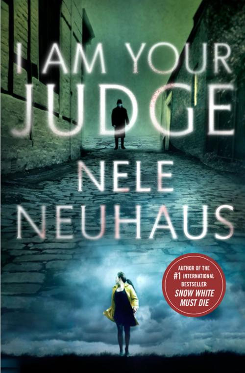 Cover of the book I Am Your Judge by Nele Neuhaus, St. Martin's Press