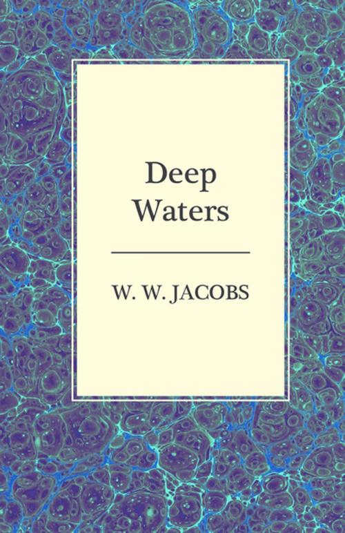 Cover of the book Deep Waters by W. W. Jacobs, Read Books Ltd.