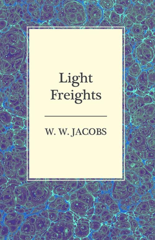 Cover of the book Light Freights by W. W. Jacobs, Read Books Ltd.