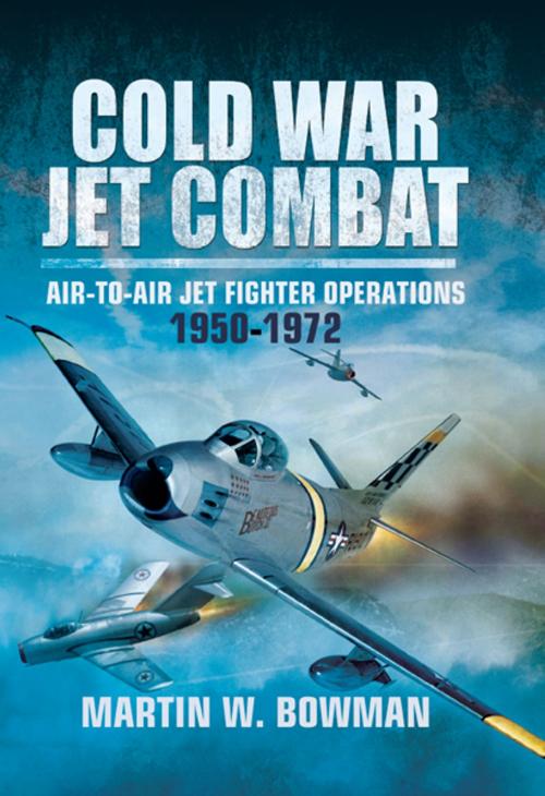 Cover of the book Cold War Jet Combat by Martin Bowman, Pen and Sword