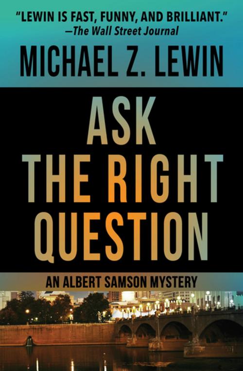 Cover of the book Ask the Right Question by Michael Z. Lewin, Open Road Media
