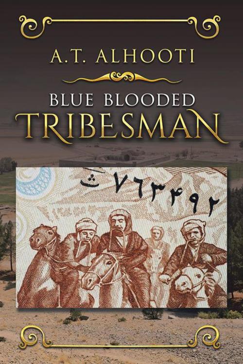 Cover of the book Blue Blooded Tribesman by A. T. AlHooti, Partridge Publishing Singapore