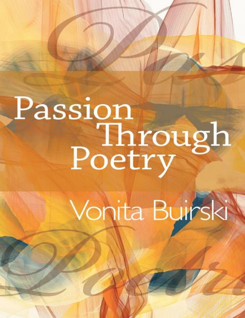 Cover of the book Passion Through Poetry by Vonita Buirski, Lulu Publishing Services