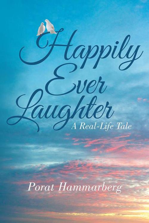 Cover of the book Happily Ever Laughter by Porat Hammarberg, iUniverse