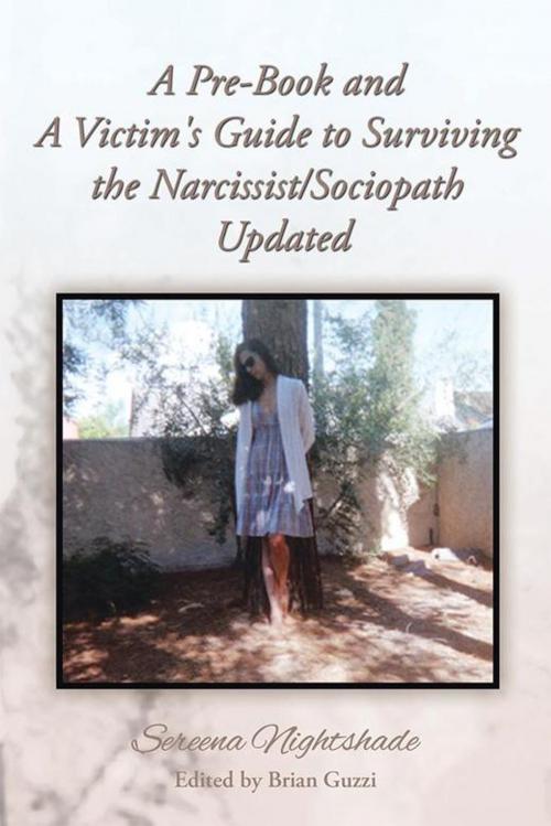 Cover of the book A Pre-Book and a Victim's Guide to Surviving the Narcissist/Sociopath Updated by Sereena Nightshade, Xlibris US