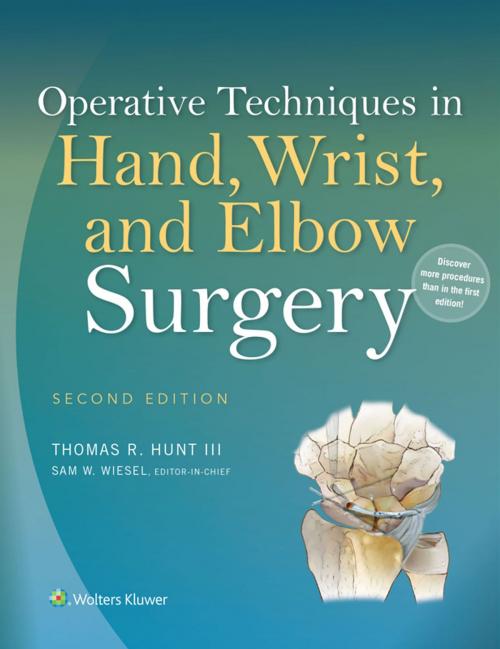 Cover of the book Operative Techniques in Hand, Wrist, and Elbow Surgery by Thomas R. Hunt, Sam W. Wiesel, Wolters Kluwer Health