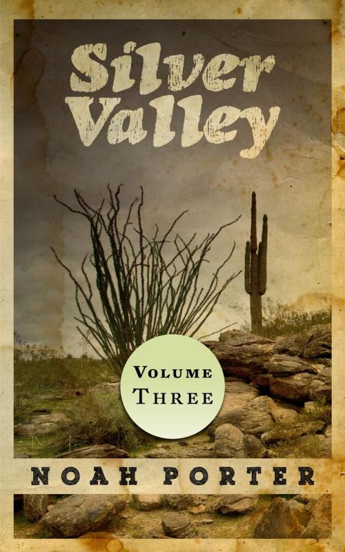 Cover of the book Silver Valley (Volume Three) by Noah Porter, Our Pack Press