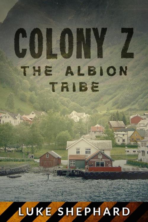 Cover of the book Colony Z: The Albion Tribe (Vol. 2) by Luke Shephard, Our Pack Press