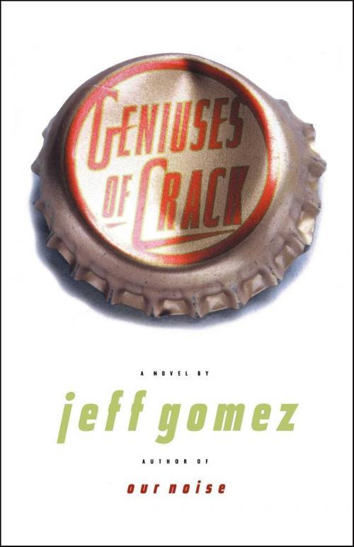 Cover of the book Geniuses of Crack by Jeff Gomez, Touchstone