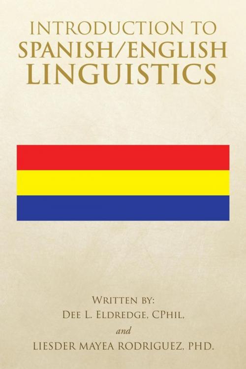 Cover of the book Introduction to Spanish/English Linguistics by Dee L. Eldredge, Liesder Mayea, Xlibris US