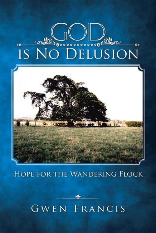 Cover of the book God Is No Delusion by Gwen Francis, Balboa Press AU