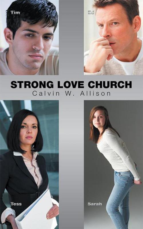 Cover of the book Strong Love Church by Calvin W. Allison, AuthorHouse