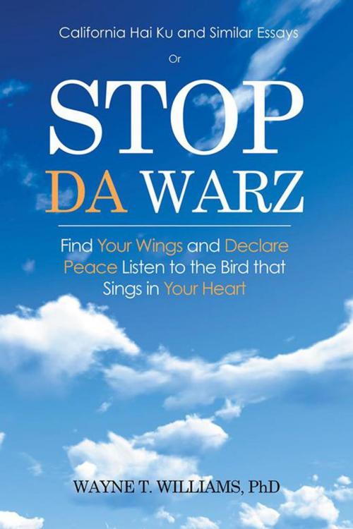 Cover of the book Stop Da Warz by Wayne T. Williams PhD, AuthorHouse