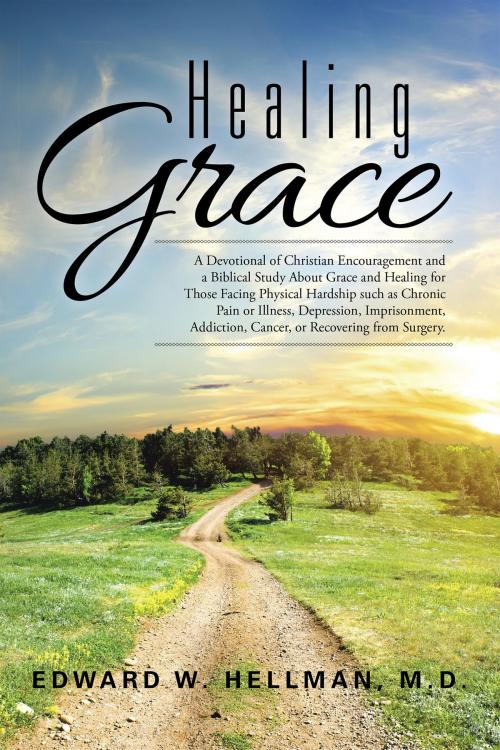 Cover of the book Healing Grace by Edward Hellman, AuthorHouse