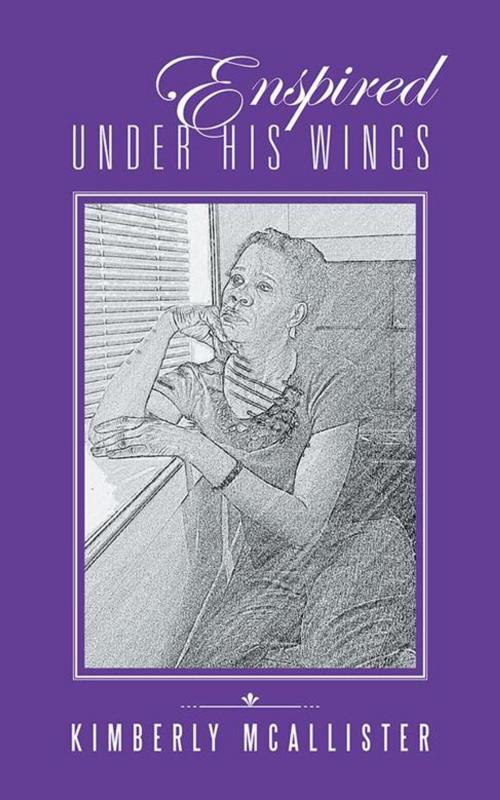 Cover of the book Enspired Under His Wings by Kimberly McAllister, AuthorHouse