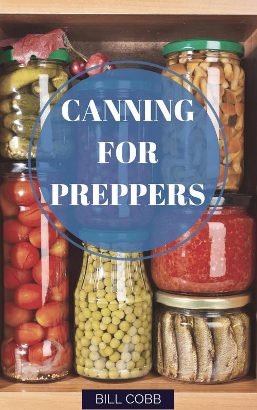 Cover of the book Canning for Preppers by Bill Cobb, Roja Publishing