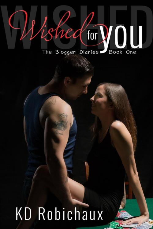 Cover of the book Wished for You by KD Robichaux, KD Robichaux