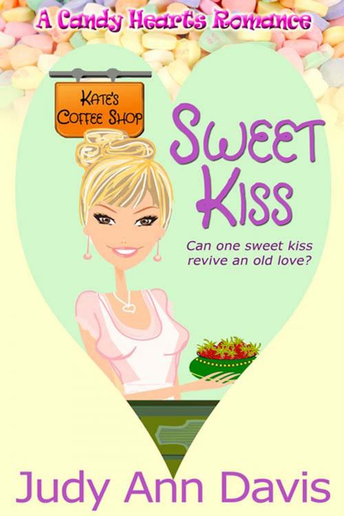 Cover of the book Sweet Kiss by Judy Ann Davis, The Wild Rose Press, Inc.