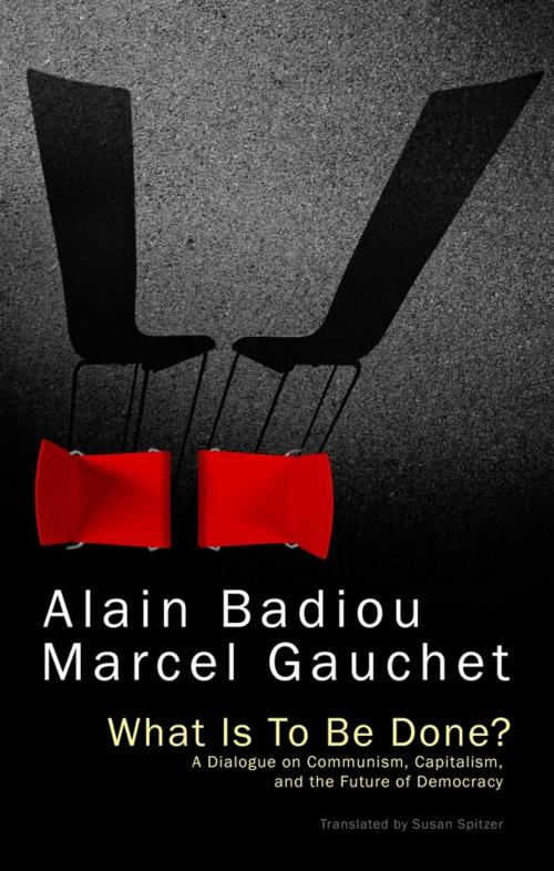 Cover of the book What Is To Be Done? by Alain Badiou, Marcel Gauchet, Wiley