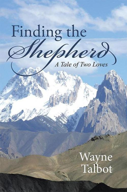 Cover of the book Finding the Shepherd by Wayne Talbot, WestBow Press