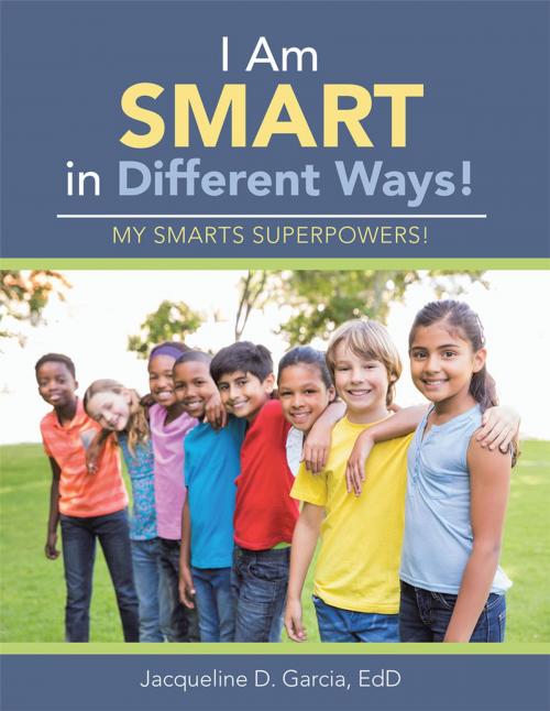 Cover of the book I Am Smart in Different Ways! by Jacqueline Garcia, WestBow Press