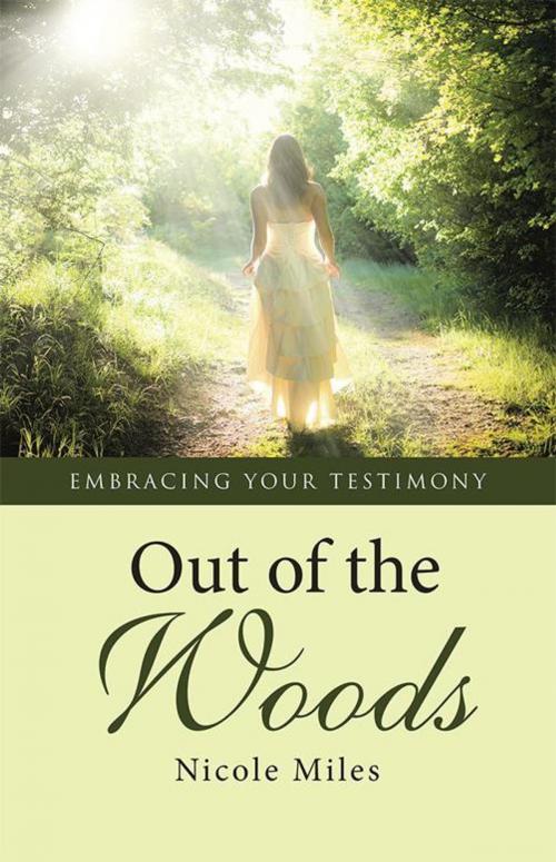 Cover of the book Out of the Woods by Nicole Miles, WestBow Press