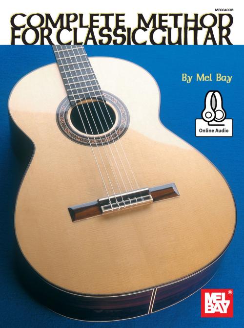 Cover of the book Complete Method for Classic Guitar by Mel Bay, Mel Bay Publications, Inc.