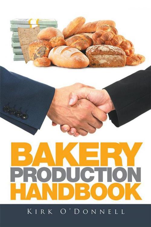 Cover of the book Bakery Production Handbook by Kirk O'Donnell, Xlibris US