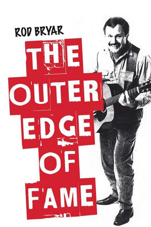 Cover of the book The Outer Edge of Fame by Rod Bryar, Xlibris AU