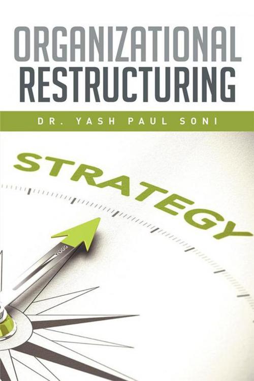 Cover of the book Organizational Restructuring by Dr. Yash Paul Soni, Xlibris UK