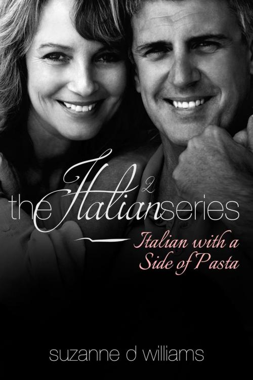 Cover of the book Italian With A Side Of Pasta by Suzanne D. Williams, Suzanne D. Williams