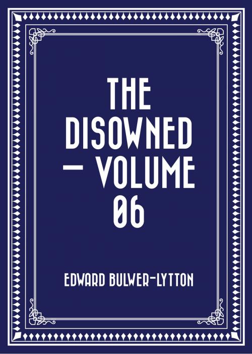 Cover of the book The Disowned — Volume 06 by Edward Bulwer-Lytton, Krill Press