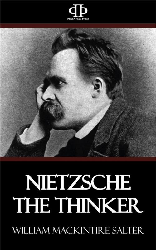 Cover of the book Nietzsche the Thinker by William Mackintire Salter, Perennial Press