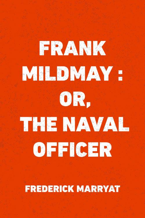 Cover of the book Frank Mildmay : Or, The Naval Officer by Frederick Marryat, Krill Press