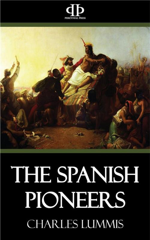 Cover of the book The Spanish Pioneers by Charles Lummis, Perennial Press