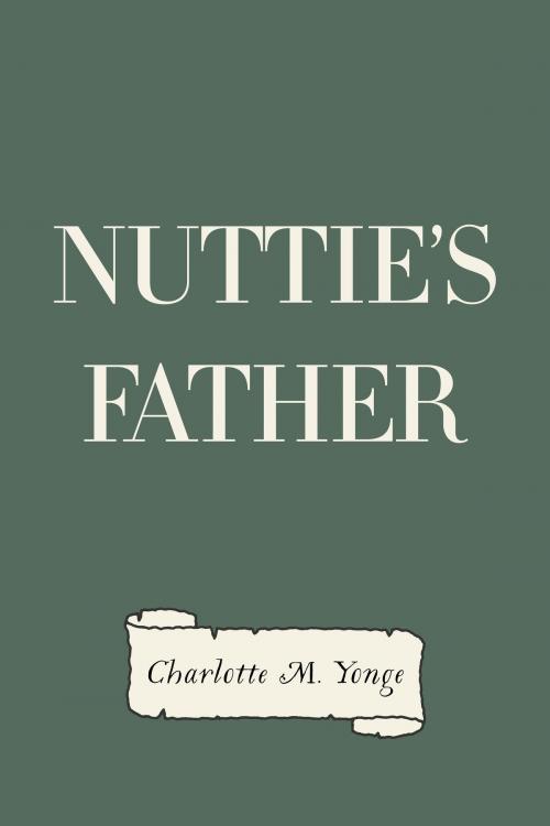 Cover of the book Nuttie's Father by Charlotte M. Yonge, Krill Press